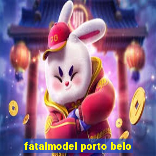 fatalmodel porto belo